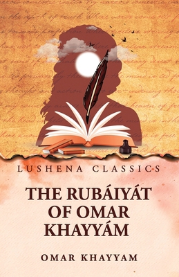 The Rubáiyát of Omar Khayyám B0GQXMGHY7 Book Cover