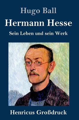 Hermann Hesse (Großdruck): Sein Leben und sein ... [German] 3847847961 Book Cover