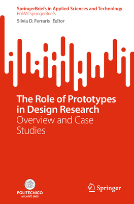 The Role of Prototypes in Design Research: Over... 3031245482 Book Cover