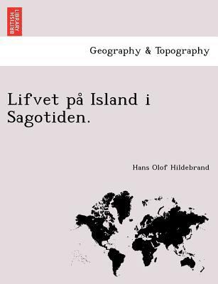 Lifvet Pa Island I Sagotiden. [Swedish] 1241787204 Book Cover