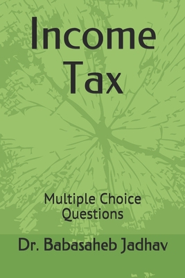 Income Tax: Multiple Choice Questions B08TZMHP84 Book Cover