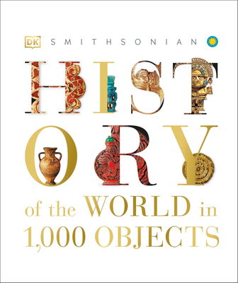 History of the World in 1000 Objects 0744021820 Book Cover