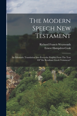 The Modern Speech New Testament: An Idiomatic T... 1017283192 Book Cover