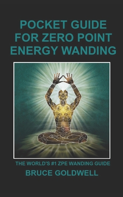Pocket Guide for Zero Point Energy Wanding: The... 1461136032 Book Cover