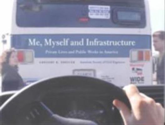 Me, Myself, and Infrastructure: Public Works an... 0784406111 Book Cover