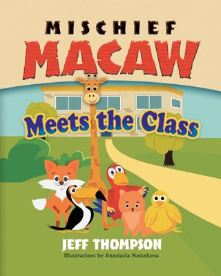 Mischief Macaw Meets The Class B0BY3T4L3D Book Cover