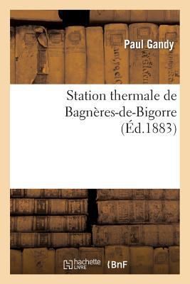 Station Thermale de Bagnères-De-Bigorre [French] 2013340710 Book Cover