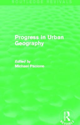 Progress in Urban Geography (Routledge Revivals) 041570572X Book Cover
