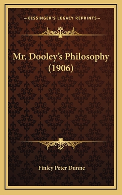 Mr. Dooley's Philosophy (1906) 1167097572 Book Cover