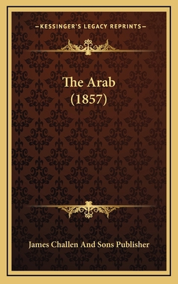 The Arab (1857) 1167068718 Book Cover