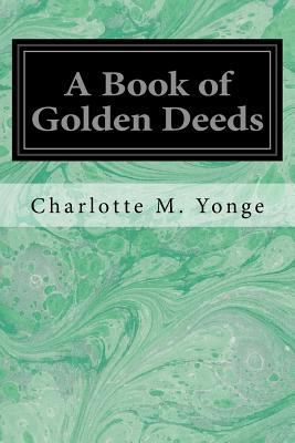 A Book of Golden Deeds 1546304746 Book Cover