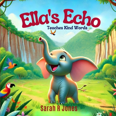 Ella's Echo: Teaches Kind Words B0DMKF9NC2 Book Cover