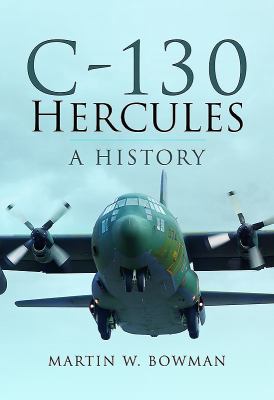 C-130 Hercules: A History 147386318X Book Cover