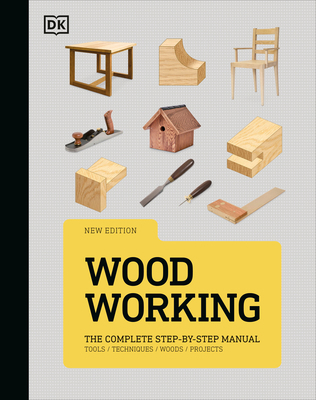 Woodworking: The Complete Step-By-Step Manual 0744092442 Book Cover
