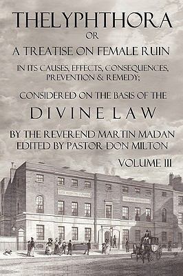 Thelyphthora or a Treatise on Female Ruin Volum... 0615294081 Book Cover