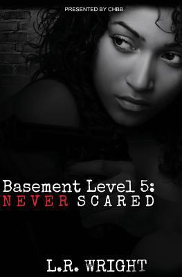 Basement Level 5: Never Scared 1496173007 Book Cover