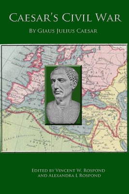 Caesar's Civil War 0989692612 Book Cover