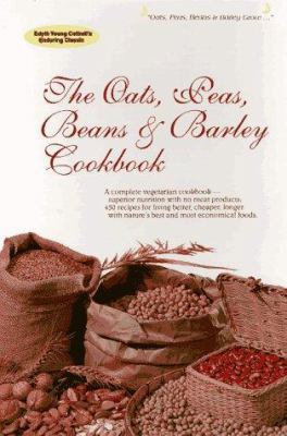 Oats, Peas, Beans and Barley Cookbook: A Comple... 0912800852 Book Cover