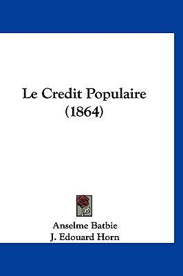 Le Credit Populaire (1864) [French] 1160622396 Book Cover