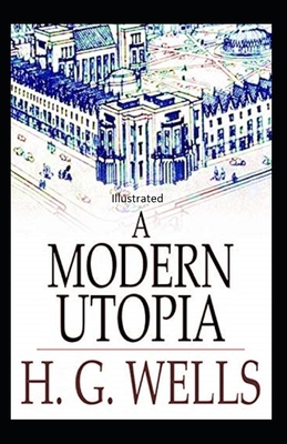 A Modern Utopia Illustrated B088B4M9BP Book Cover