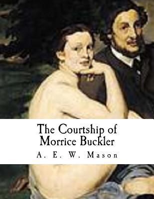 The Courtship of Morrice Buckler 1530253578 Book Cover