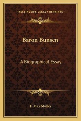 Baron Bunsen: A Biographical Essay 1162897538 Book Cover