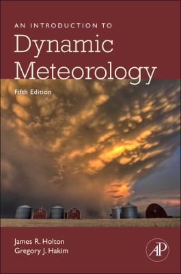 An Introduction to Dynamic Meteorology: Volume 88 0123848660 Book Cover