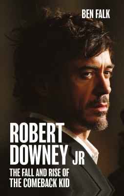 Robert Downey Jr.: The Fall and Rise of the Com... 1907554017 Book Cover