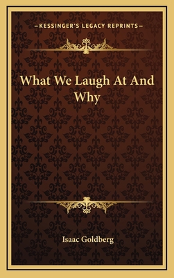 What We Laugh At And Why 1169082750 Book Cover