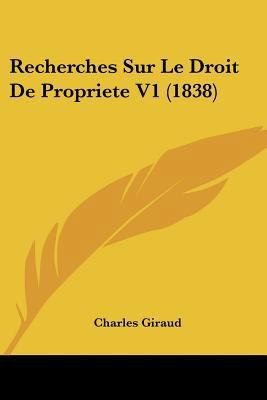 Recherches Sur Le Droit De Propriete V1 (1838) [French] 1160242135 Book Cover