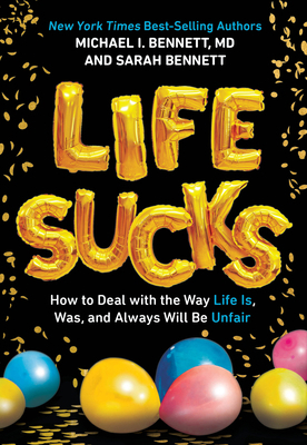 Life Sucks: How to Deal with the Way Life Is, W... 1524787906 Book Cover