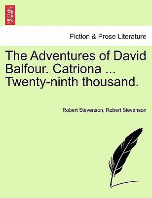 The Adventures of David Balfour. Catriona ... T... 1241235600 Book Cover