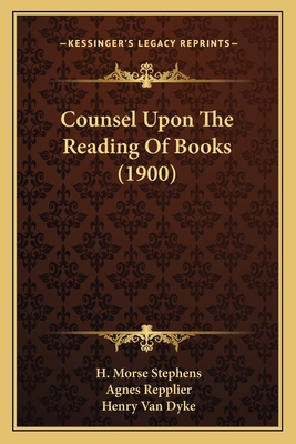 Counsel Upon The Reading Of Books (1900) 1164067265 Book Cover