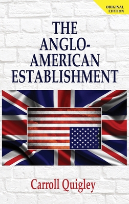 The Anglo-American Establishment - Original Edi... 1939438047 Book Cover