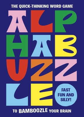 Alphabuzzle: The Quick-Thinking Word Game to Ba... 1399628712 Book Cover