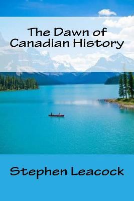 The Dawn of Canadian History 1518672523 Book Cover
