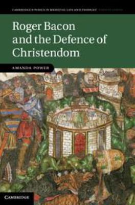 Roger Bacon and the Defence of Christendom 0511843402 Book Cover