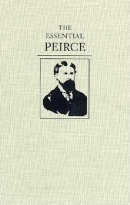 The Essential Peirce: Selected Philosophical Wr... 0253328497 Book Cover