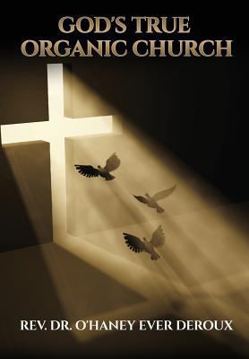 God's True Organic Church 154564831X Book Cover