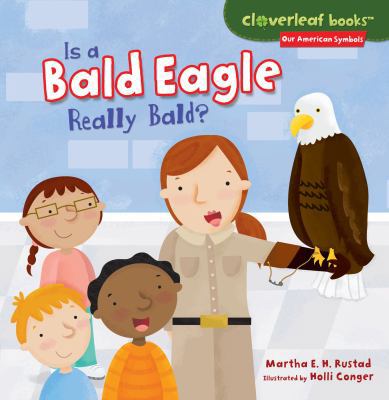 Is a Bald Eagle Really Bald? 1467744662 Book Cover