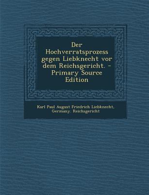 Der Hochverratsprozess Gegen Liebknecht VOR Dem... [German] 1293112186 Book Cover