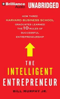 The Intelligent Entrepreneur: How Three Harvard... 1455883581 Book Cover