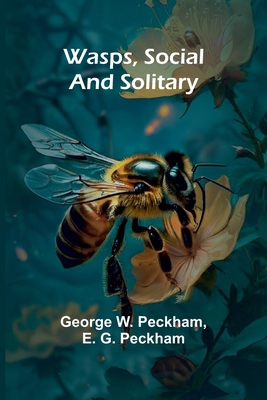 Wasps, Social And Solitary 9364734017 Book Cover