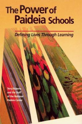 The Power of Paideia Schools: Defining Lives Th... 0871203030 Book Cover