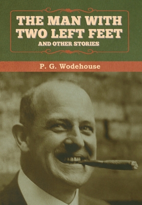 The Man with Two Left Feet, and Other Stories 1647992737 Book Cover