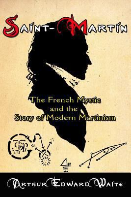 Saint-Martin: The French Mystic and the Story o... 1613422180 Book Cover
