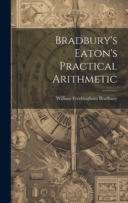 Bradbury's Eaton's Practical Arithmetic 1020361689 Book Cover