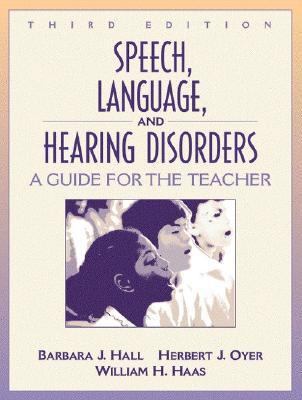 Speech, Language, and Hearing Disorders: A Guid... 0205318908 Book Cover