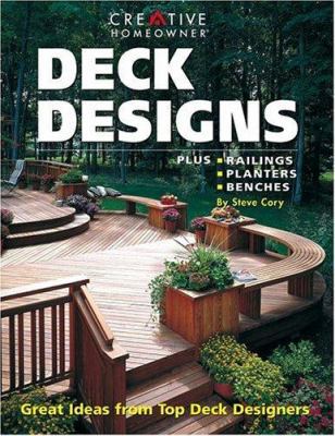 Deck Designs: Plus Planters, Railings, Benches 1580110703 Book Cover