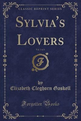 Sylvia's Lovers, Vol. 3 of 3 (Classic Reprint) 1331270510 Book Cover